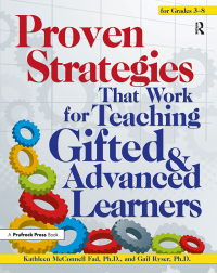 Cover image: Proven Strategies That Work for Teaching Gifted and Advanced Learners 1st edition 9781618214041