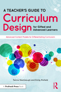 صورة الغلاف: A Teacher's Guide to Curriculum Design for Gifted and Advanced Learners 1st edition 9781032145136