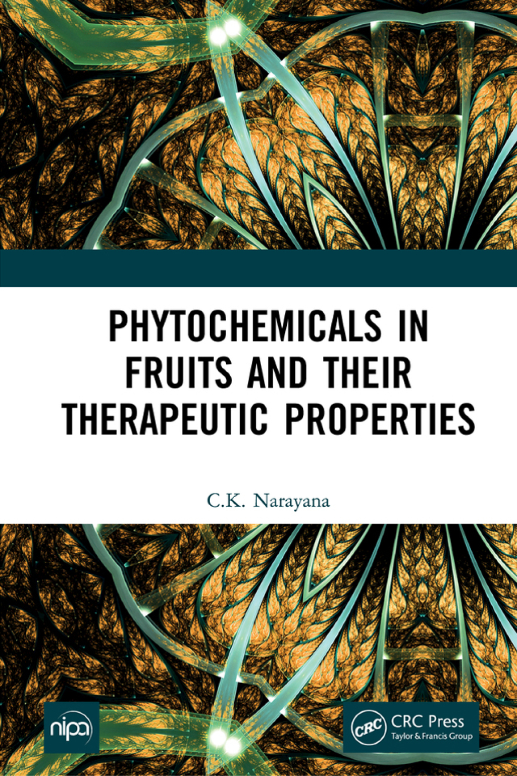 Phytochemicals in Fruits and their Therapeutic Properties 1st Edition