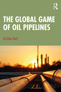 Omslagafbeelding: The Global Game of Oil Pipelines 1st edition 9781032063058