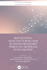 Imagen de portada: Reinventing Manufacturing and Business Processes Through Artificial Intelligence 1st edition 9780367702090