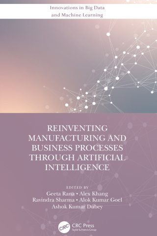 Imagen de portada: Reinventing Manufacturing and Business Processes Through Artificial Intelligence 1st edition 9780367702106