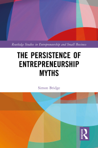 Cover image: The Persistence of Entrepreneurship Myths 1st edition 9781032128139