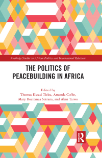 صورة الغلاف: The Politics of Peacebuilding in Africa 1st edition 9781032034928