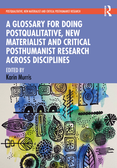 A Glossary for Doing Postqualitative, New Materialist and Critical Posthumanist Research Across Disciplines, 1st Edition - FULL INSTANT DOWNLOAD | PDF DOCX EPUB