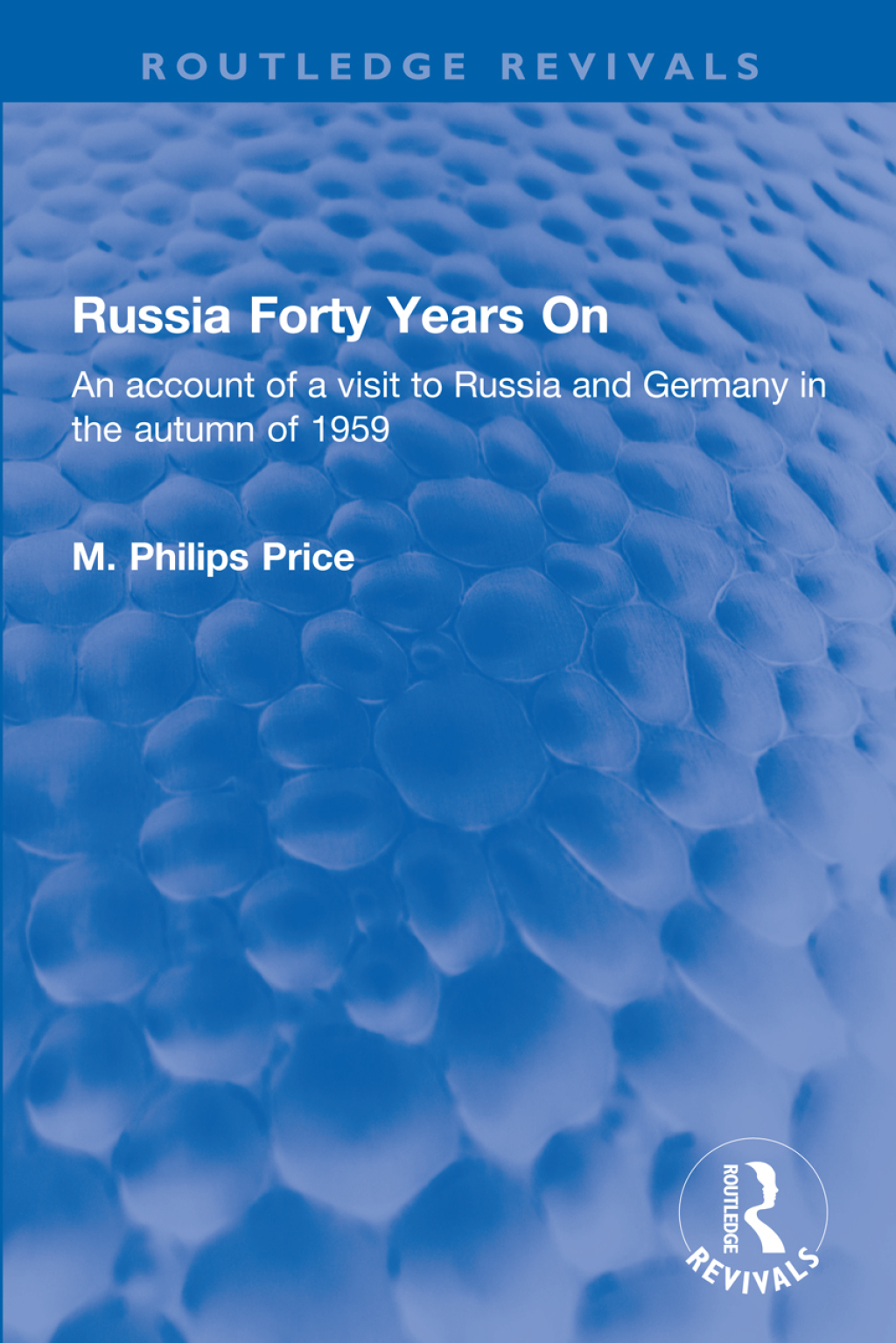 Russia Forty Years On An account of a visit to Russia and Germany in the autumn of 1959 1st Edition