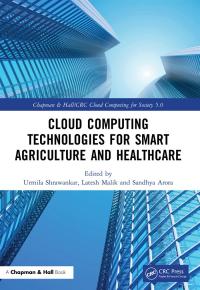 Cover image: Cloud Computing Technologies for Smart Agriculture and Healthcare 1st edition 9781032068039