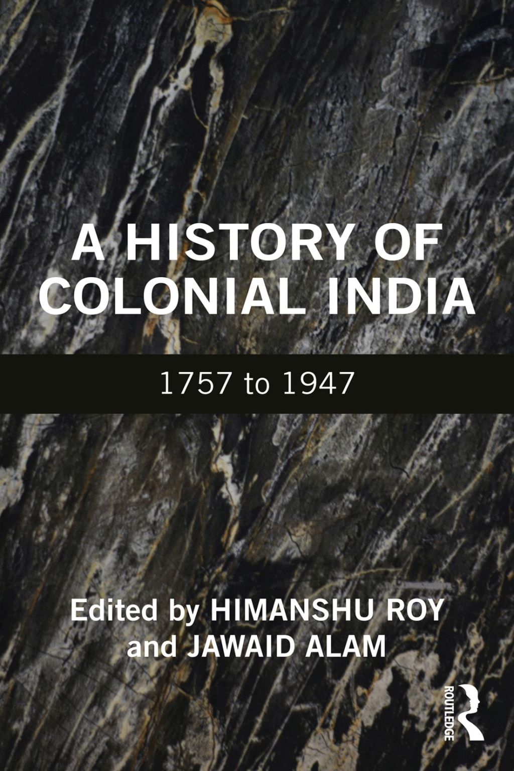 A History of Colonial India 1757 to 1947 1st Edition