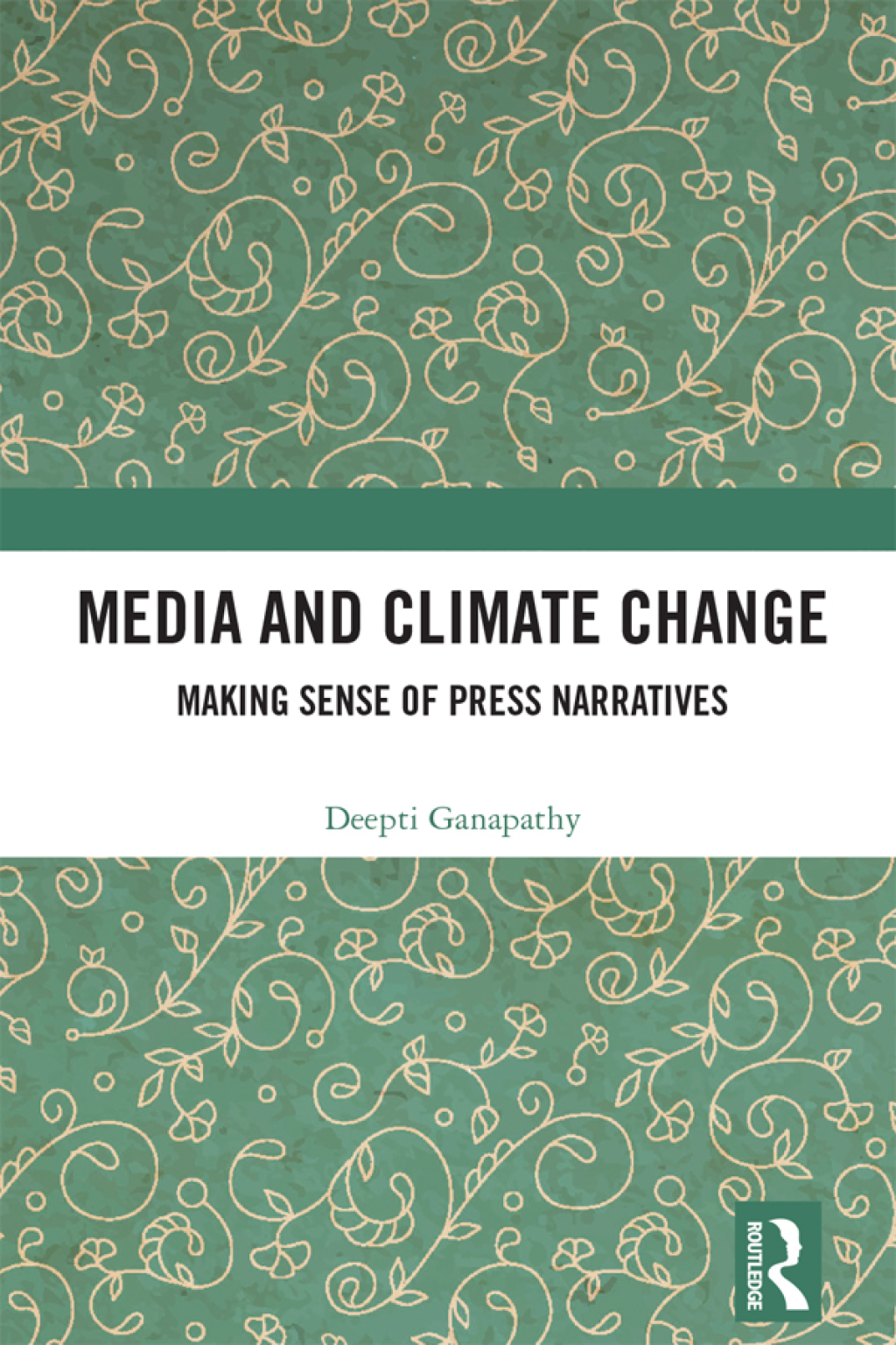 Media and Climate Change Making Sense of Press Narratives 1st Edition