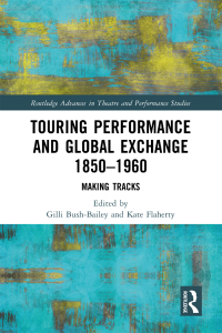 Cover image: Touring Performance and Global Exchange 1850-1960 1st edition 9780367519506
