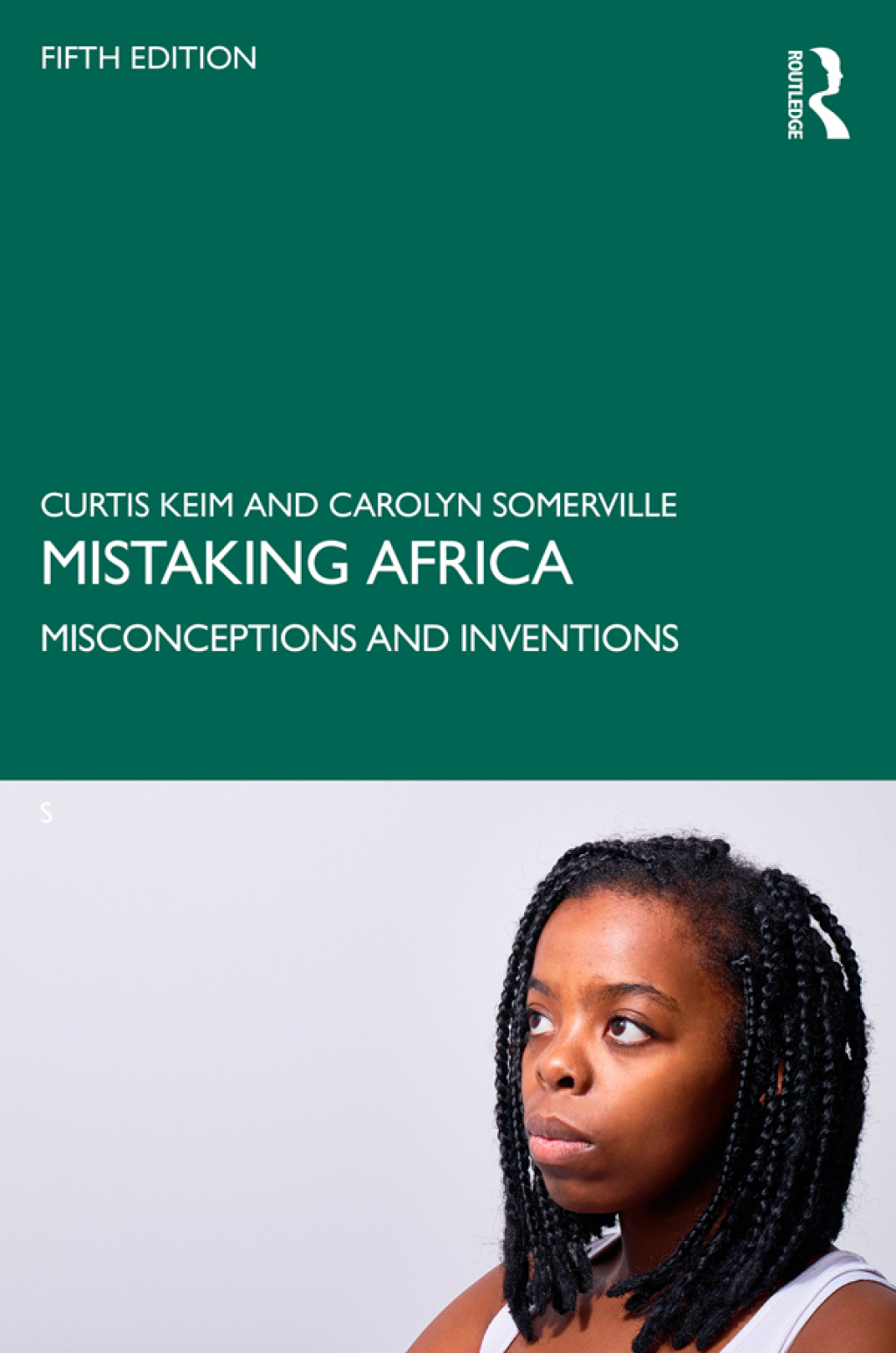 Mistaking Africa Misconceptions and Inventions 5th Edition