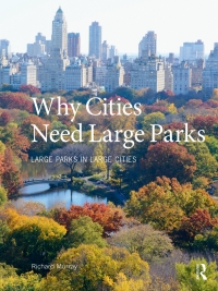 صورة الغلاف: Why Cities Need Large Parks 1st edition 9781032072975