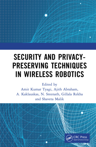 Cover image: Security and Privacy-Preserving Techniques in Wireless Robotics 1st edition 9780367741747