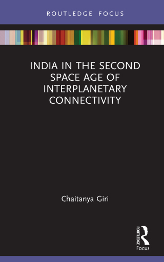 Cover image: India in the Second Space Age of Interplanetary Connectivity 1st edition 9781032268958