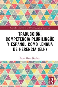 Cover image: Traducción, competencia plurilingüe y español como lengua de herencia (ELH) 1st edition 9780367533410
