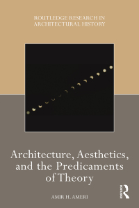 Imagen de portada: Architecture, Aesthetics, and the Predicaments of Theory 1st edition 9781032008011