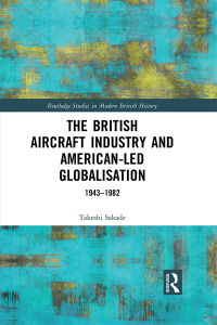 Imagen de portada: The British Aircraft Industry and American-led Globalisation 1st edition 9780367651213