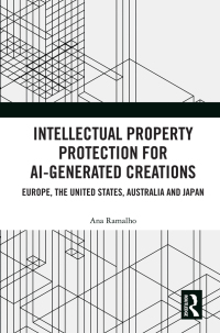 Cover image: Intellectual Property Protection for AI-generated Creations 1st edition 9781032163031