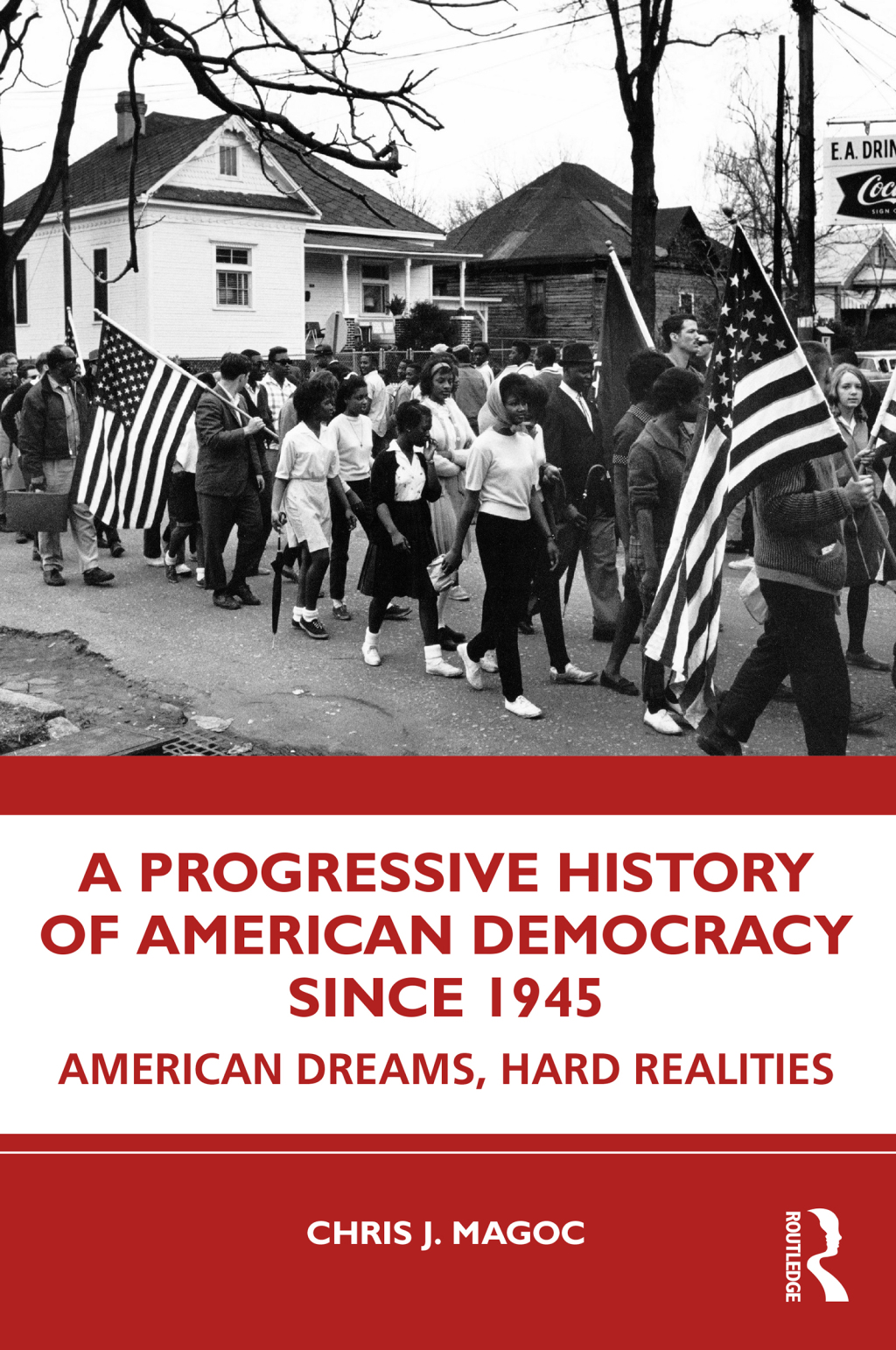 A Progressive History of American Democracy Since 1945 American Dreams, Hard Realities 1st Edition