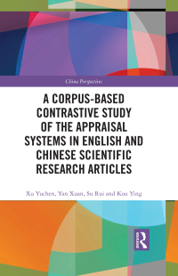 表紙画像: A Corpus-based Contrastive Study of the Appraisal Systems in English and Chinese Scientific Research Articles 1st edition 9781032164915
