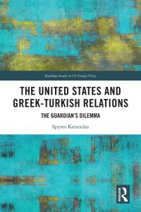 Imagen de portada: The United States and Greek-Turkish Relations 1st edition 9781032123370