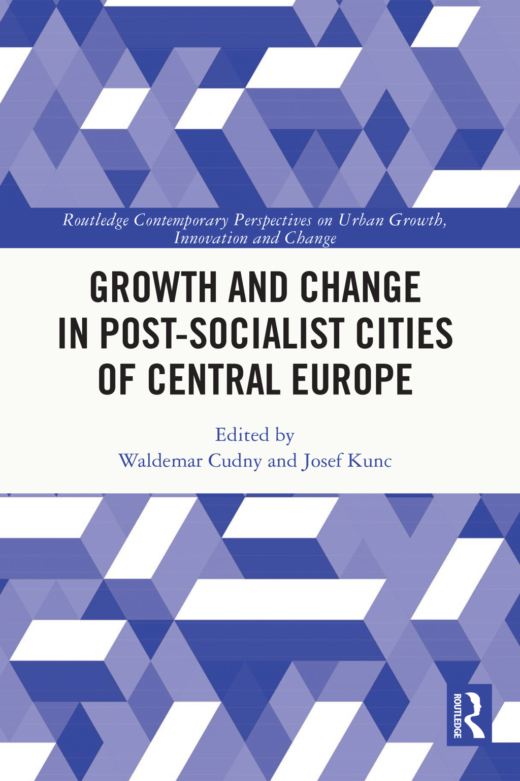 Growth and Change in Post-socialist Cities of Central Europe 1st Edition