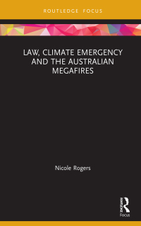 Omslagafbeelding: Law, Climate Emergency and the Australian Megafires 1st edition 9781032117034