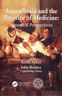 Cover image: Anaesthesia and the Practice of Medicine: Historical Perspectives 1st edition 9781853156748