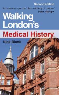 Cover image: Walking London's Medical History Second Edition 2nd edition 9781444172430
