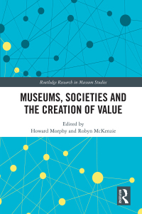 Omslagafbeelding: Museums, Societies and the Creation of Value 1st edition 9780367644574