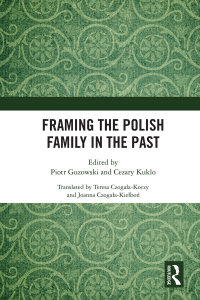 صورة الغلاف: Framing the Polish Family in the Past 1st edition 9780367673239