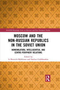 Imagen de portada: Moscow and the Non-Russian Republics in the Soviet Union 1st edition 9781032155401