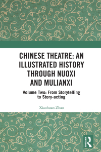 Cover image: Chinese Theatre: An Illustrated History Through Nuoxi and Mulianxi 1st edition 9781032171173