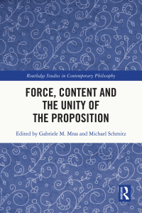 Imagen de portada: Force, Content and the Unity of the Proposition 1st edition 9780367561130