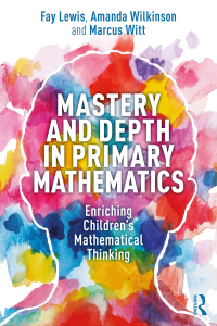 表紙画像: Mastery and Depth in Primary Mathematics 1st edition 9780367407445