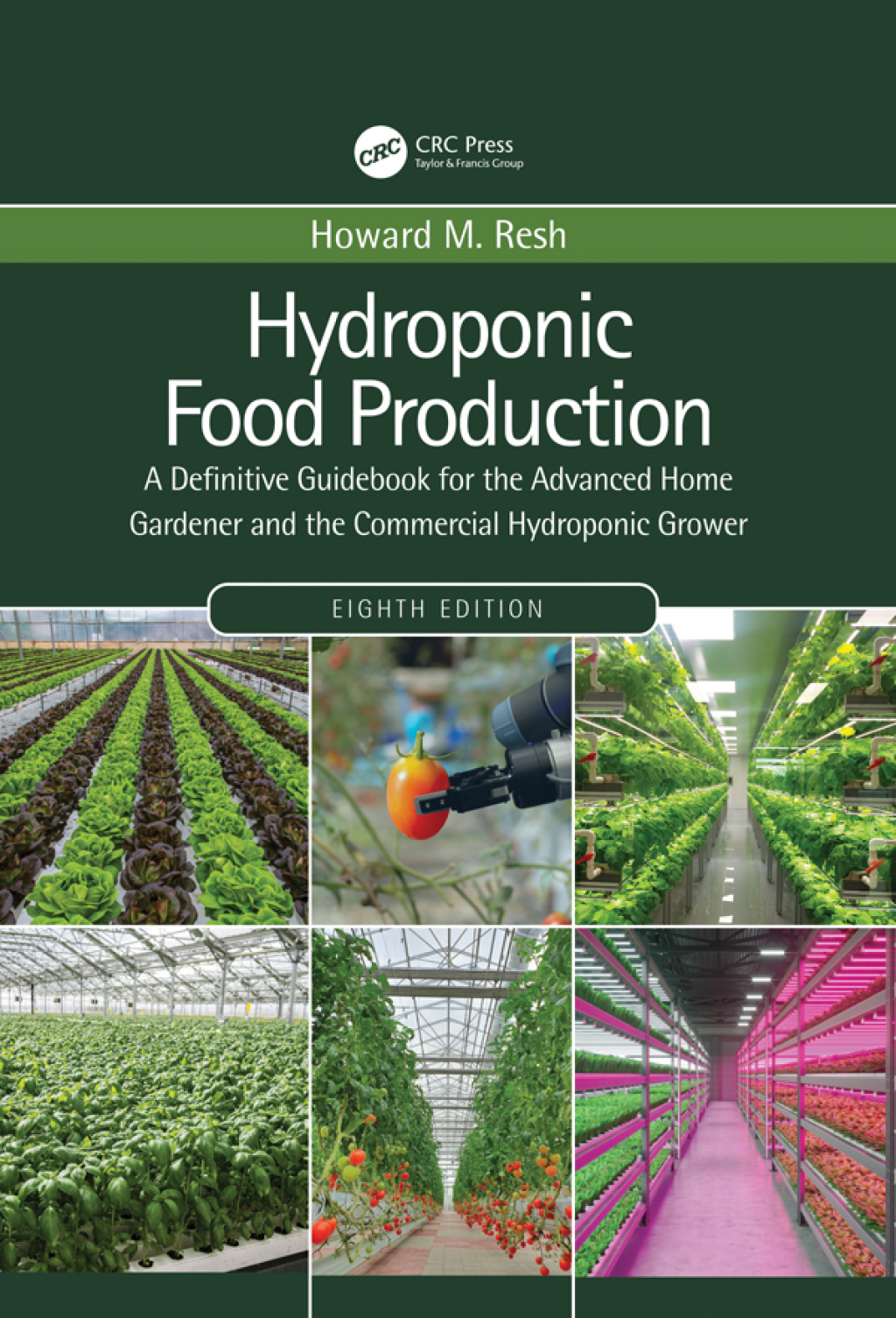 Hydroponic Food Production A Definitive Guidebook for the Advanced Home Gardener and the Commercial Hydroponic Grower 8th Edition