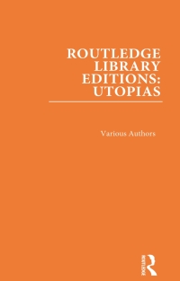 Cover image: Routledge Library Editions: Utopias 1st edition 9780367353575