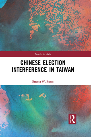 Immagine di copertina: Chinese Election Interference in Taiwan 1st edition 9780367743567