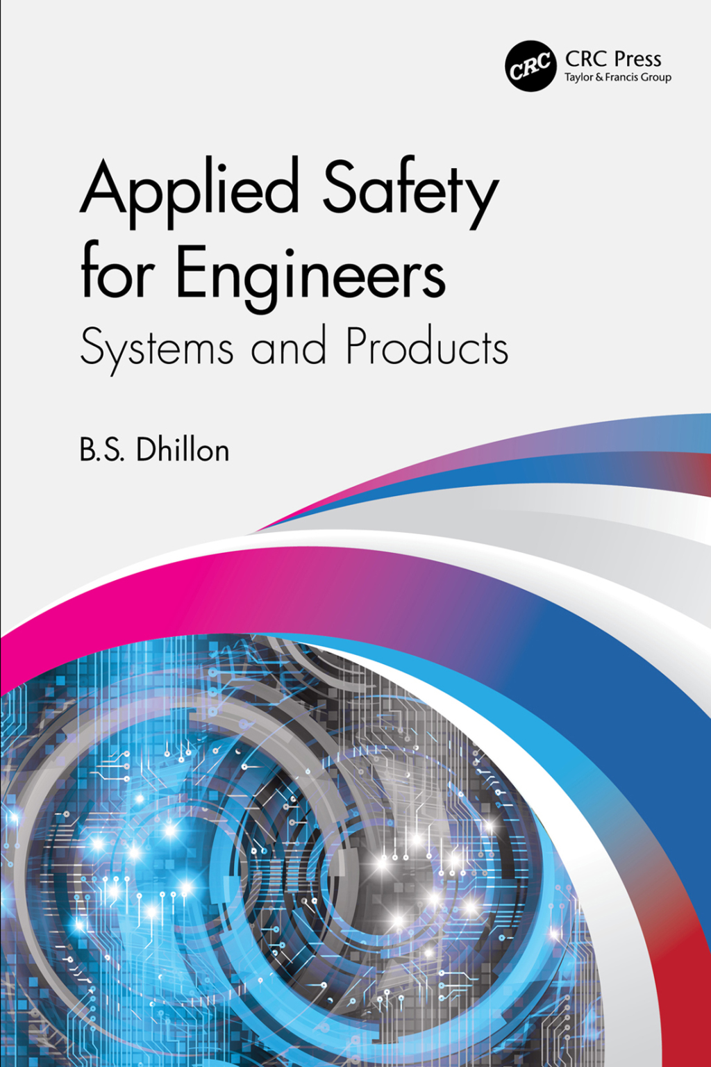 Applied Safety for Engineers Systems and Products 1st Edition