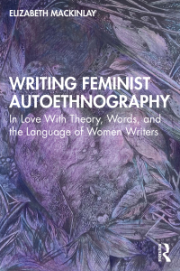 Cover image: Writing Feminist Autoethnography 1st edition 9780367479763