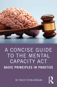 صورة الغلاف: A Concise Guide to the Mental Capacity Act 1st edition 9781032070643