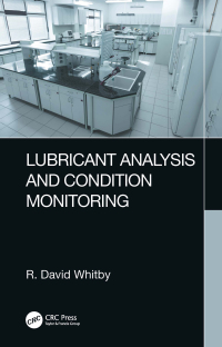 Cover image: Lubricant Analysis and Condition Monitoring 1st edition 9781032156699