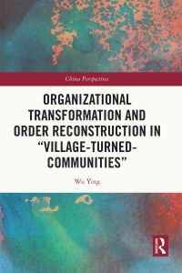 Omslagafbeelding: Organizational Transformation and Order Reconstruction in "Village-Turned-Communities" 1st edition 9781032185736