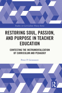 Cover image: Restoring Soul, Passion, and Purpose in Teacher Education 1st edition 9780367522957