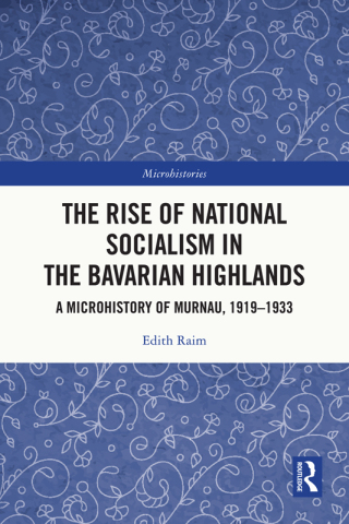 表紙画像: The Rise of National Socialism in the Bavarian Highlands 1st edition 9781032003719