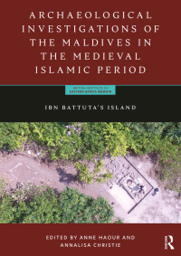 Cover image: Archaeological Investigations of the Maldives in the Medieval Islamic Period 1st edition 9780367762766