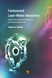 Cover image: Femtosecond Laser-Matter Interactions 2nd edition 9789814877404