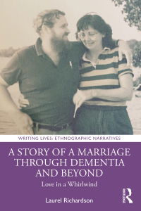 Cover image: A Story of a Marriage Through Dementia and Beyond 1st edition 9781032181158