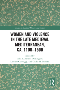 Cover image: Women and Violence in the Late Medieval Mediterranean, ca. 1100-1500 1st edition 9780367565701
