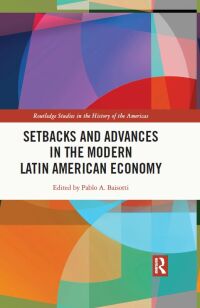 表紙画像: Setbacks and Advances in the Modern Latin American Economy 1st edition 9780367493097